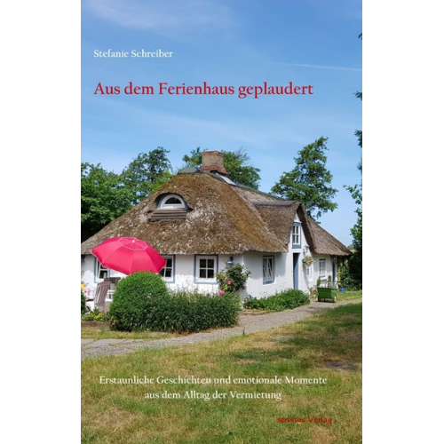 Stefanie Schreiber - Aus dem Ferienhaus geplaudert