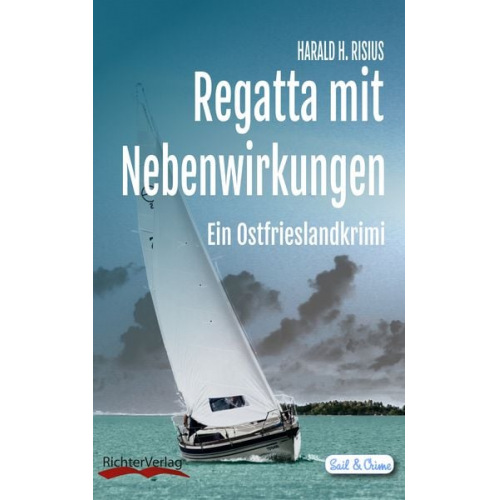 Harald H. Risius - Regatta mit Nebenwirkungen