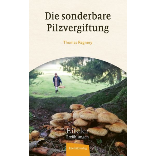 Thomas Regnery - Die sonderbare Pilzvergiftung