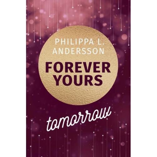 Philippa L. Andersson - Forever Yours Tomorrow