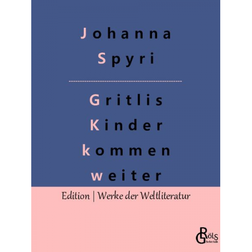 Johanna Spyri - Gritlis Kinder kommen weiter