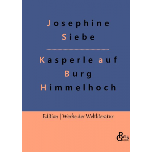 Josephine Siebe - Kasperle auf Burg Himmelhoch