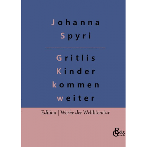 Johanna Spyri - Gritlis Kinder kommen weiter