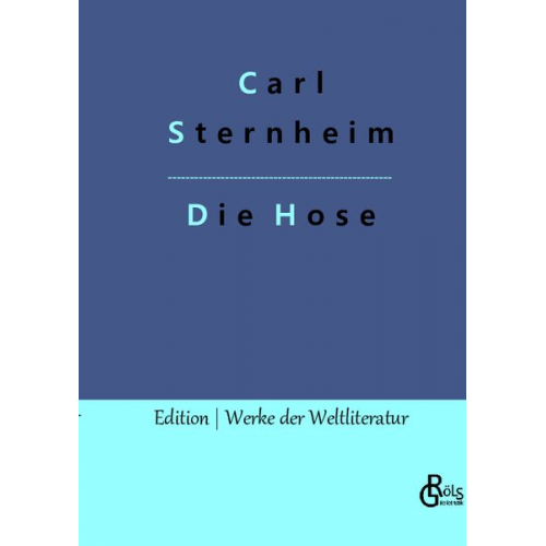 Carl Sternheim - Die Hose