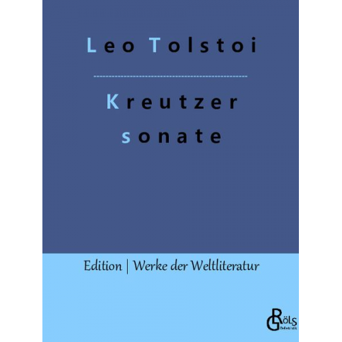 Leo N. Tolstoi - Die Kreutzersonate