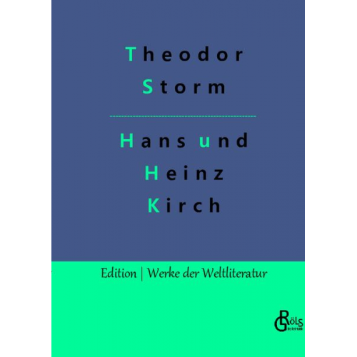 Theodor Storm - Hans und Heinz Kirch