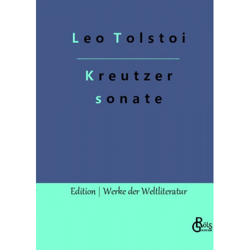 Leo N. Tolstoi - Die Kreutzersonate