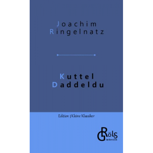 Joachim Ringelnatz - Kuttel Daddeldu