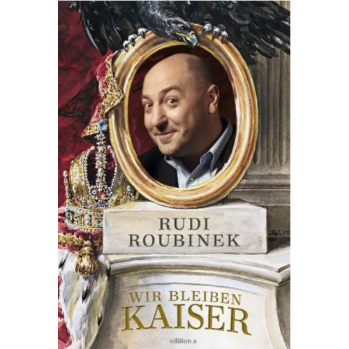 Rudi Roubinek - Wir bleiben Kaiser