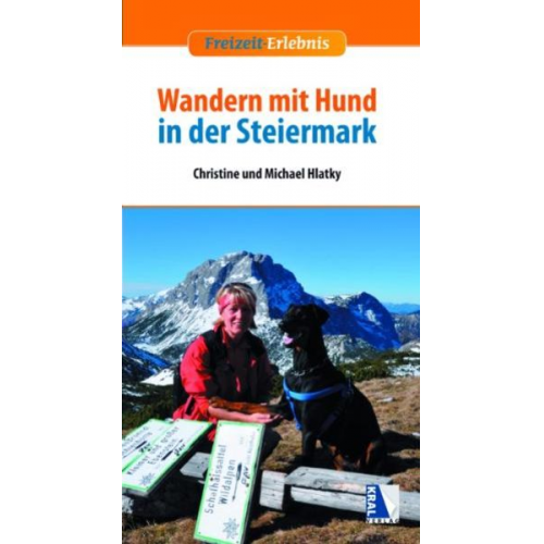 Michael Hlatky Christine Hlatky - Wandern mit Hund in der Steiermark