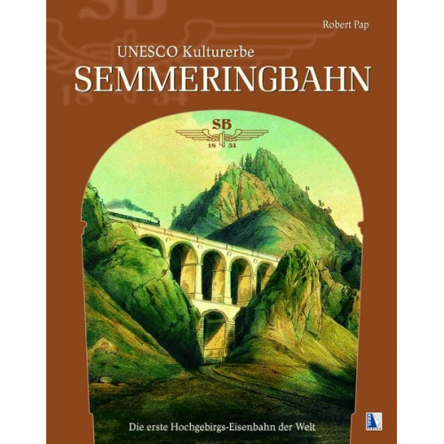 Robert Pap - UNESCO Kulturerbe Semmeringbahn