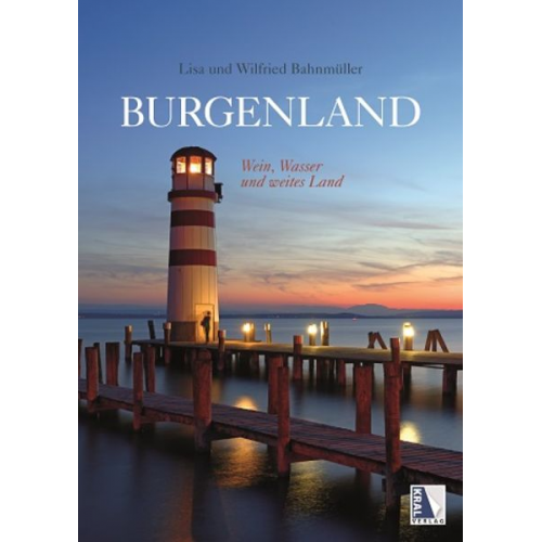 Wilfried Bahnmüller Lisa Bahnmüller - Burgenland - Wasser, Wein und weites Land