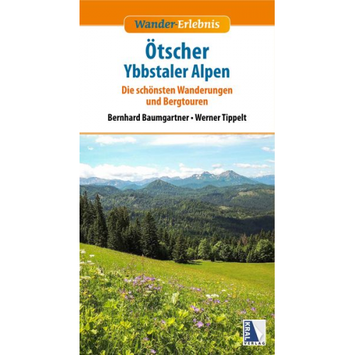 Bernhard Baumgartner Werner Tippelt - Wander-Erlebnis Ötscher und Ybbstaler Alpen (aktualisierte Neuauflage)