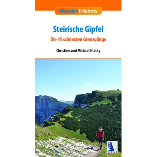 Michael Hlatky Christine Hlatky - Wander-Erlebnis Steirische Gipfel