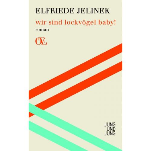 Elfriede Jelinek - Wir sind lockvögel baby!