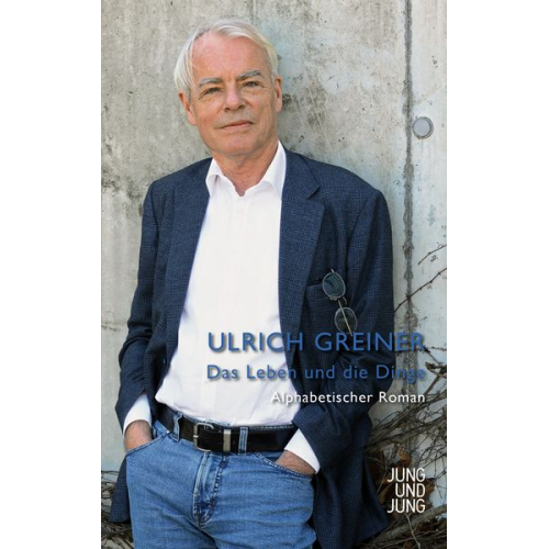 Ulrich Greiner - Das Leben und die Dinge