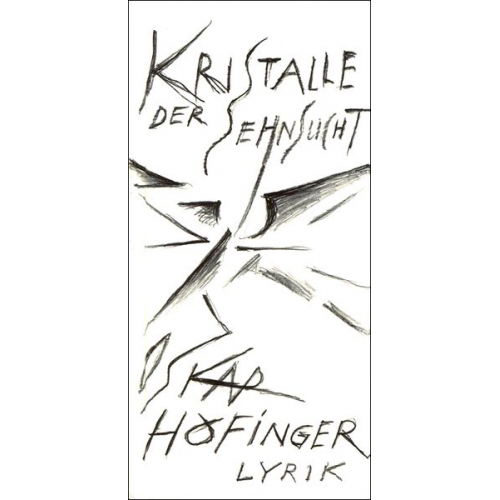 Oskar Höfinger - Aus dem Buch der Steine / Kristalle der Sehnsucht