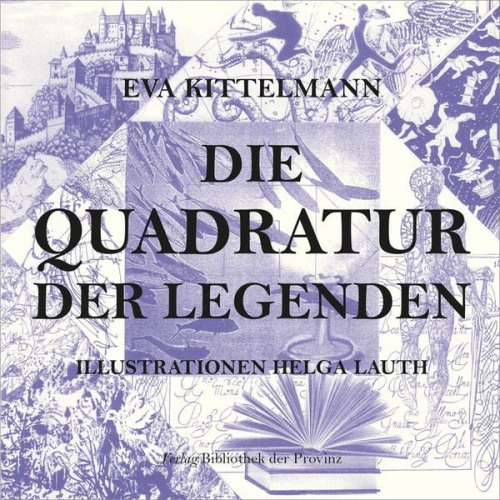 Eva Kittelmann - Die Quadratur der Legenden