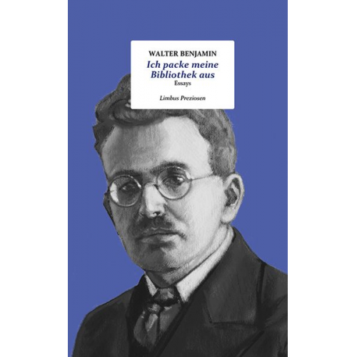 Walter Benjamin - Ich packe meine Bibliothek aus