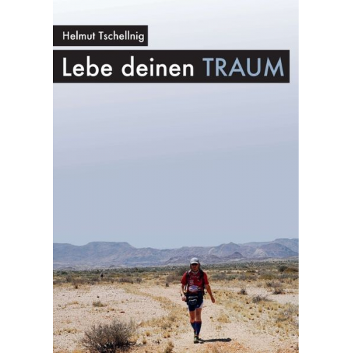 Helmut Tschellnig - Lebe deinen Traum