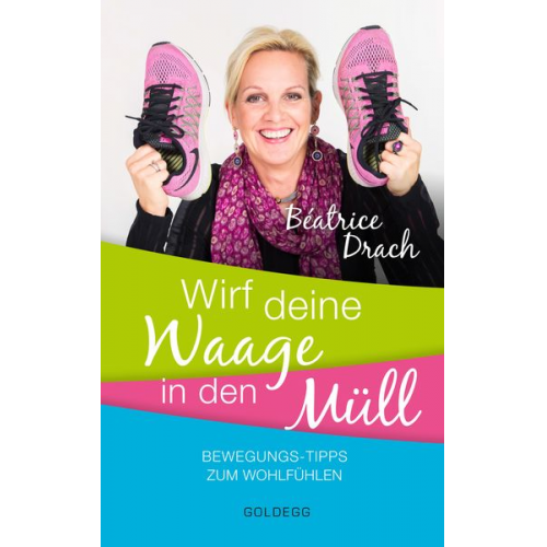 Beatrice Drach - Wirf deine Waage in den Müll