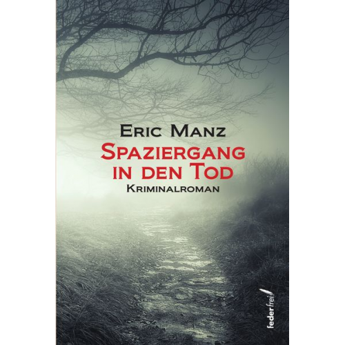 Eric Manz - Spaziergang in den Tod