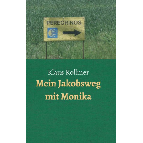 Klaus Kollmer - Mein Jakobsweg mit Monika