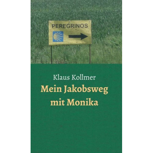 Klaus Kollmer - Mein Jakobsweg mit Monika