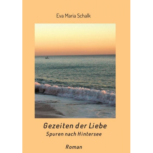 Eva Maria Schalk - Gezeiten der Liebe