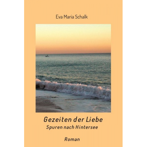 Eva Maria Schalk - Gezeiten der Liebe