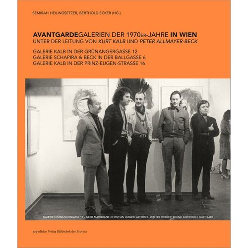 Avantgardegalerien der 1970er-Jahre in Wien unter der Leitung von Kurt Kalb und Peter Allmayer-Beck