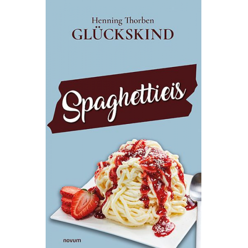 Henning Thorben Glückskind - Spaghettieis