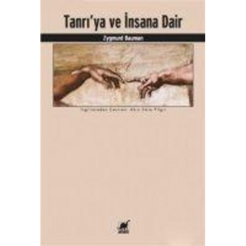 Zygmunt Bauman - Tanriya ve Insana Dair