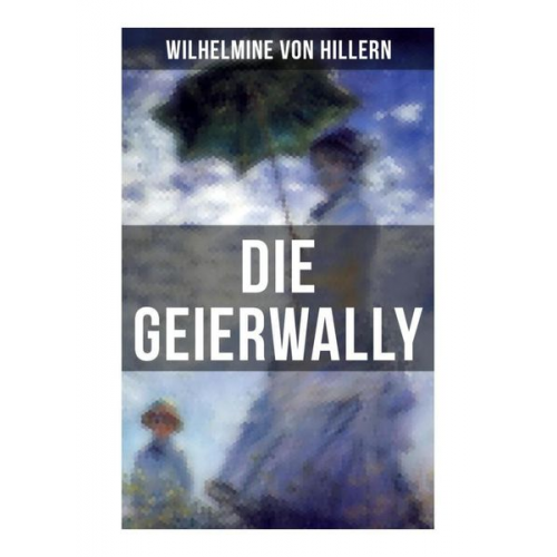 Wilhelmine Hillern - Die Geierwally