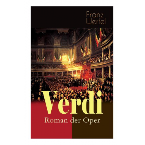 Franz Werfel - Verdi - Roman der Oper: Historischer Roman