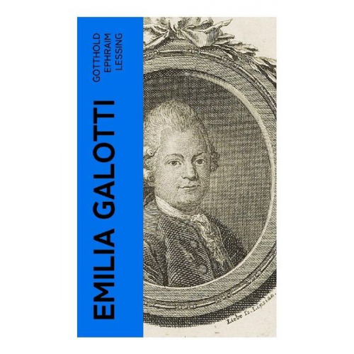 Gotthold Ephraim Lessing - Emilia Galotti