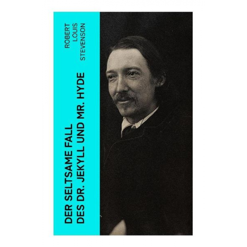 Robert Louis Stevenson - Der seltsame Fall des Dr. Jekyll und Mr. Hyde