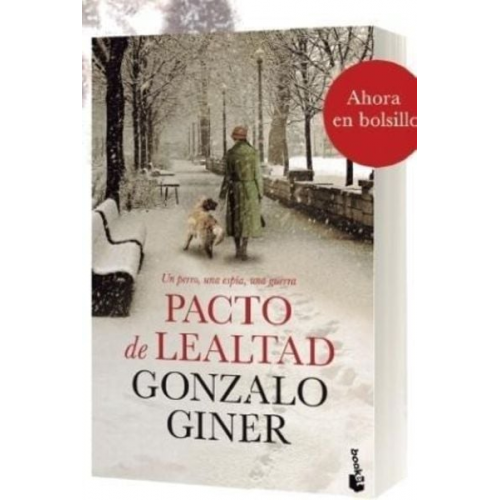 Gonzalo Giner - Pacto de lealtad : un perro, una espía, una guerra