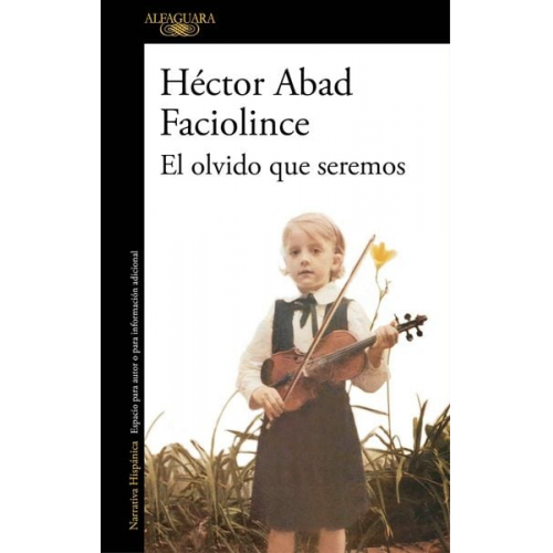 Héctor Abad Faciolince - El olvido que seremos