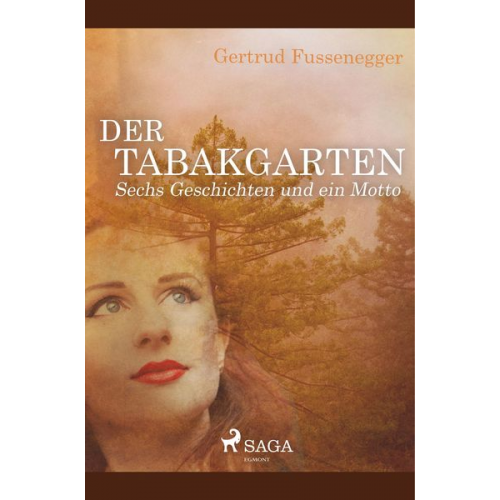 Gertrud Fussenegger - Der Tabakgarten - Sechs Geschichten und ein Motto