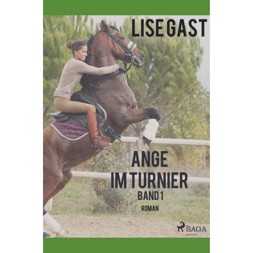 Lise Gast - Ange im Turnier - Band 1