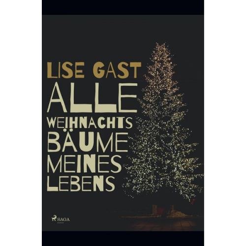 Lise Gast - Alle Weihnachtsbäume meines Lebens