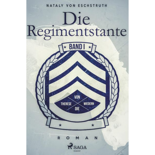 Nataly Von Eschstruth - Die Regimentstante - Band 1