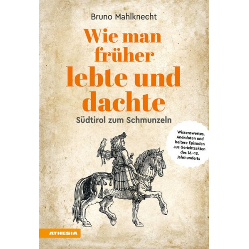 Bruno Mahlknecht - Wie man früher lebte und dachte