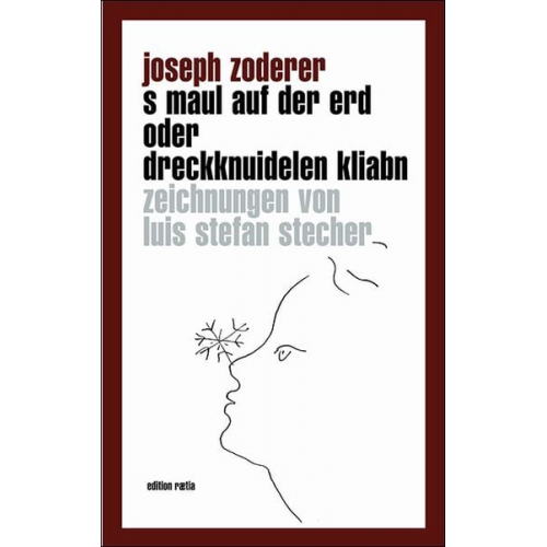 Joseph Zoderer - S'Maul auf der Erd oder Dreckknuidelen kliabn