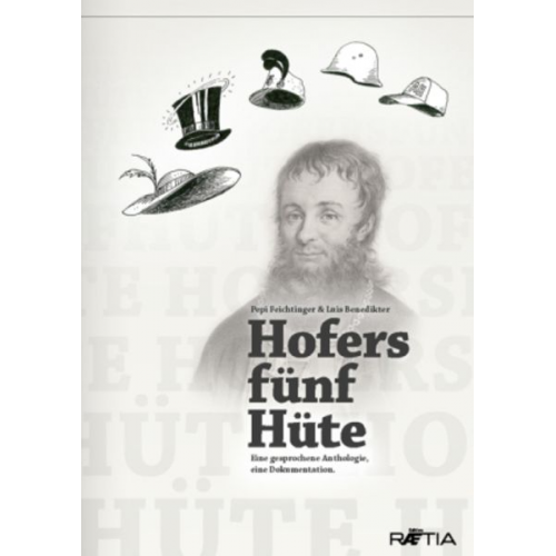 Pepi Feichtinger Luis Benedikter - Hofers fünf Hüte