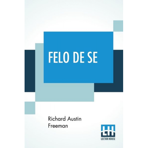 Richard Austin Freeman - Felo De Se