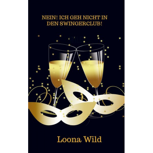 Loona Wild - Nein! Ich geh nicht in den Swingerclub!