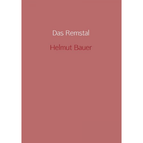 Helmut Bauer - Das Remstal