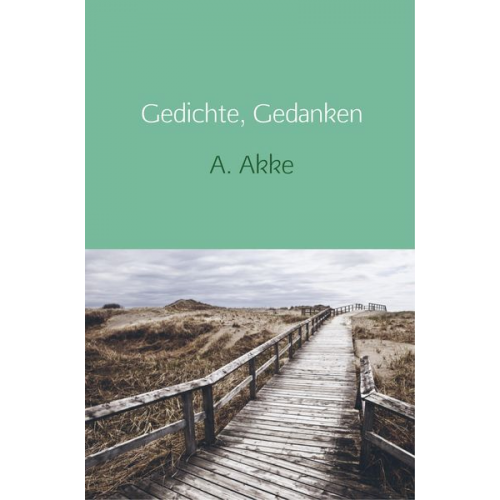 A. Akke - Gedichte, Gedanken